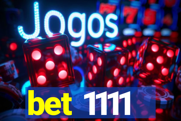 bet 1111